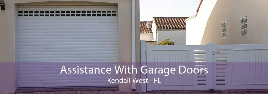 Assistance With Garage Doors Kendall West - FL