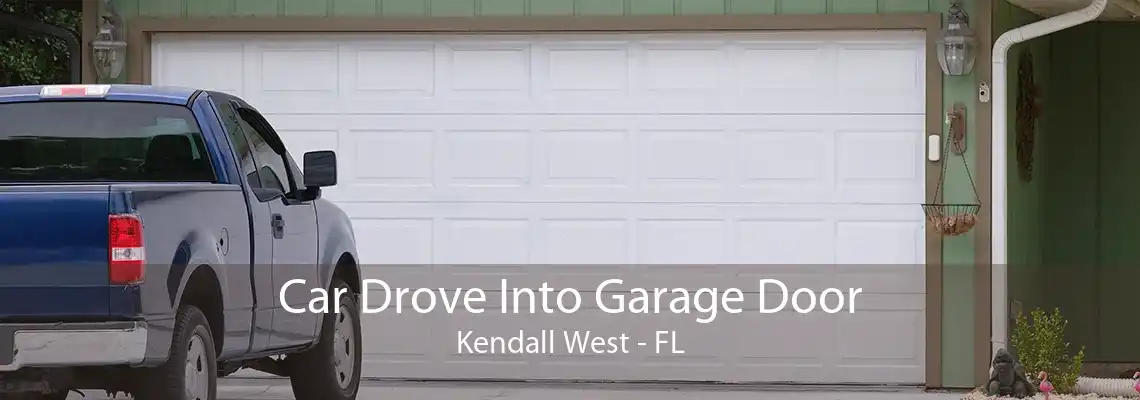 Car Drove Into Garage Door Kendall West - FL