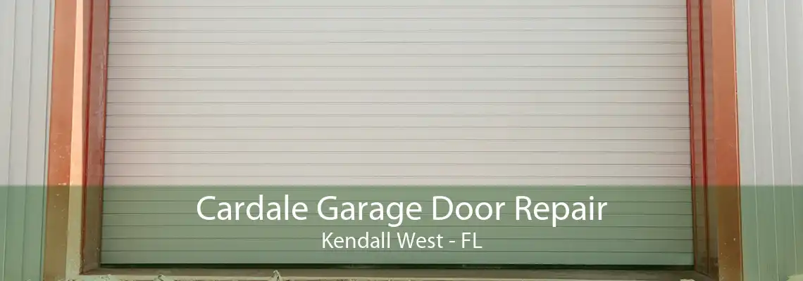 Cardale Garage Door Repair Kendall West - FL