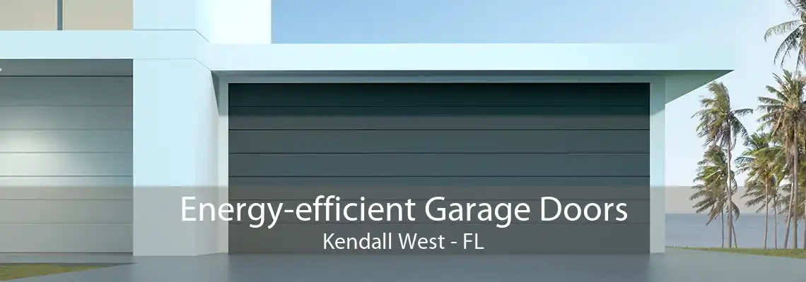 Energy-efficient Garage Doors Kendall West - FL