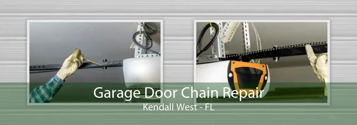 Garage Door Chain Repair Kendall West - FL