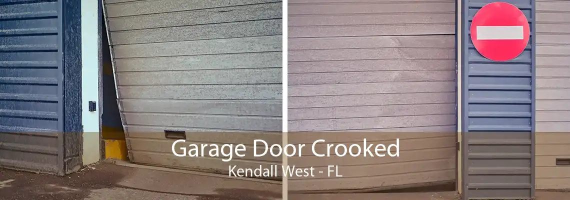 Garage Door Crooked Kendall West - FL