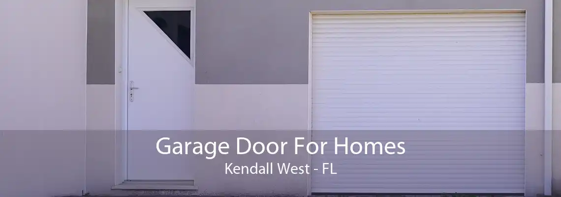 Garage Door For Homes Kendall West - FL