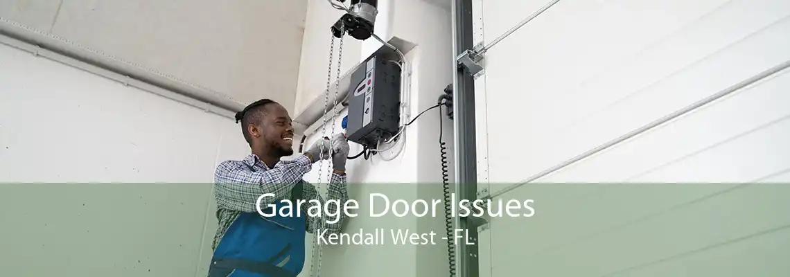 Garage Door Issues Kendall West - FL