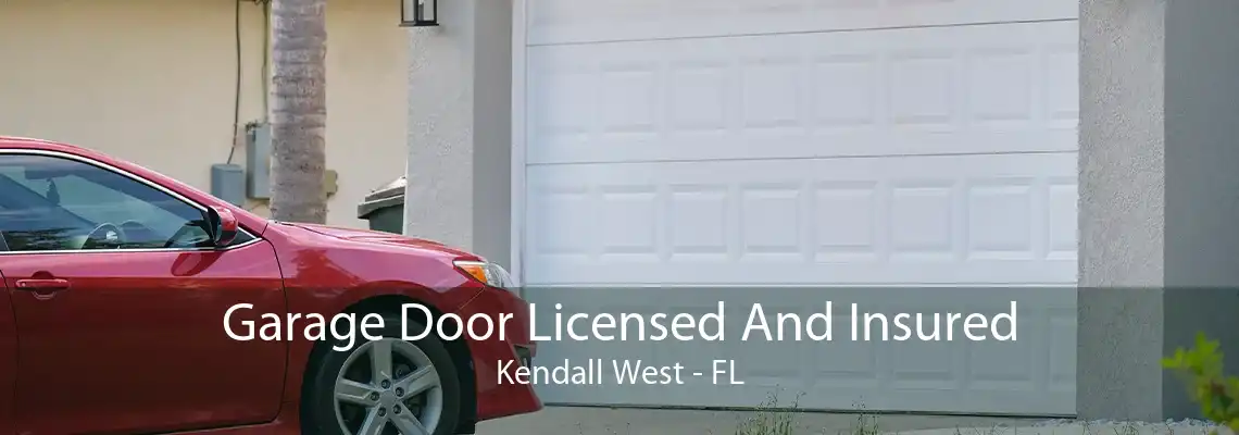 Garage Door Licensed And Insured Kendall West - FL