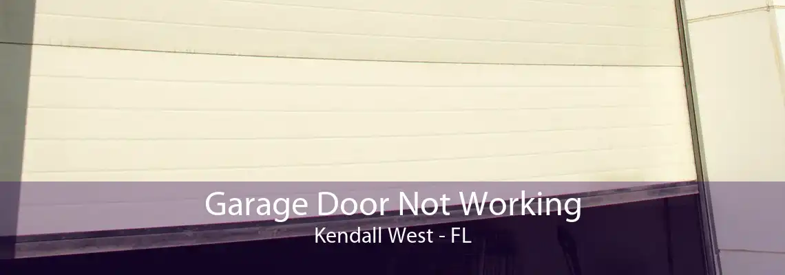 Garage Door Not Working Kendall West - FL