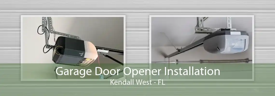 Garage Door Opener Installation Kendall West - FL