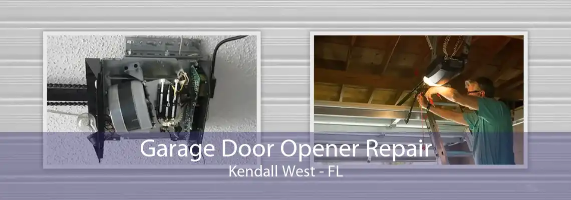 Garage Door Opener Repair Kendall West - FL