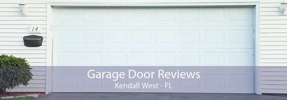 Garage Door Reviews Kendall West - FL