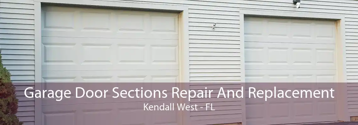 Garage Door Sections Repair And Replacement Kendall West - FL