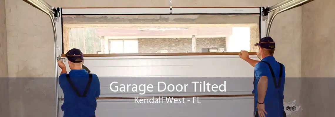 Garage Door Tilted Kendall West - FL