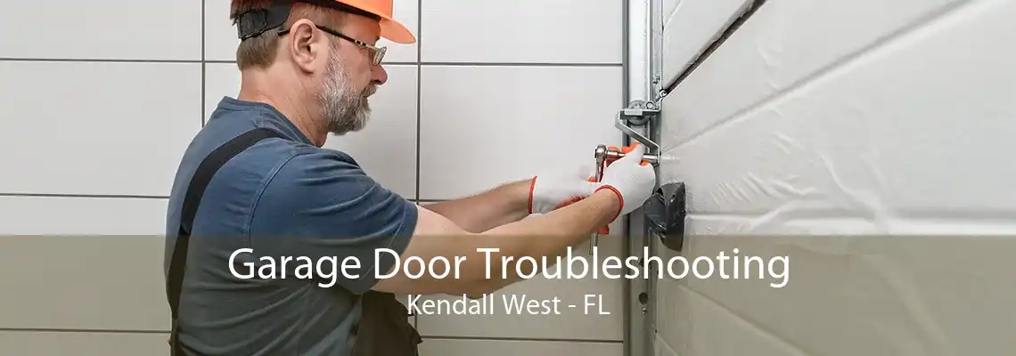 Garage Door Troubleshooting Kendall West - FL