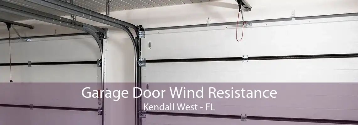 Garage Door Wind Resistance Kendall West - FL