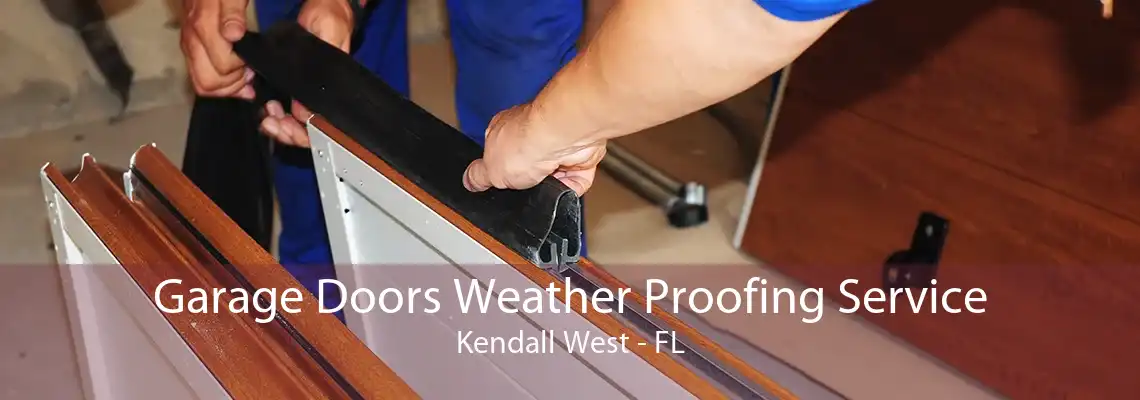 Garage Doors Weather Proofing Service Kendall West - FL