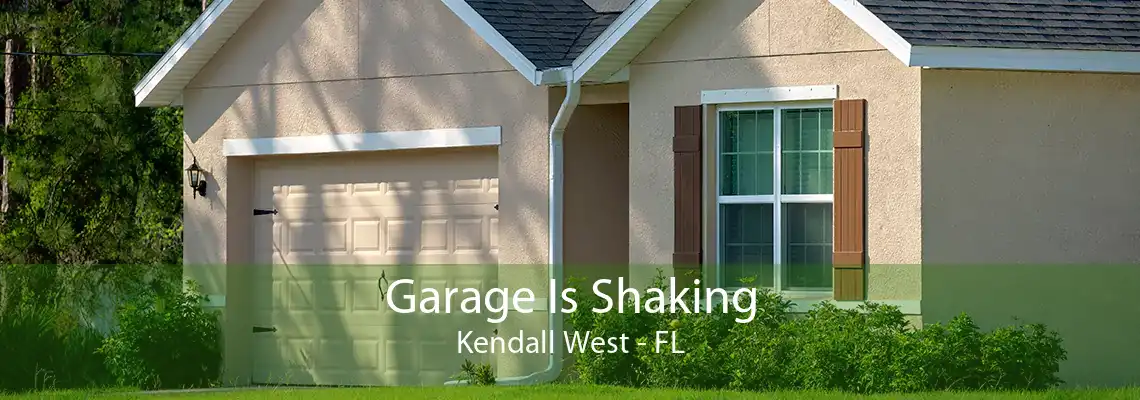 Garage Is Shaking Kendall West - FL