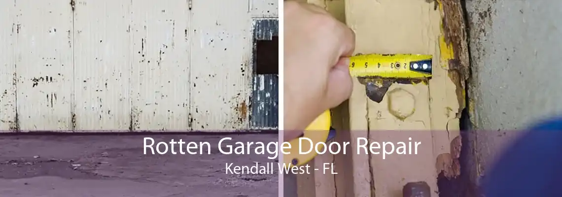 Rotten Garage Door Repair Kendall West - FL